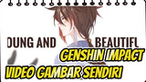 Genshin Impact| Video Gambar Sendiri|Zhongli&Tartaglia]Muda dan Cantik