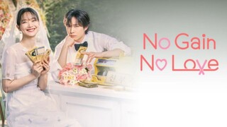 No Gain No Love Eps 04 [SUB INDO]