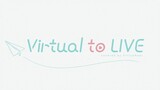 Virtual to LIVE（covered by VirtuaReal）音频完整版