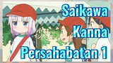 [Miss Kobayashi's Dragon Maid] Cuplikan |Saikawa Kanna Persahabatan 1
