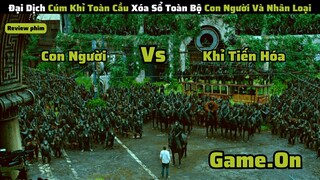 Đại Dịch Cúm Khỉ Toàn Cầu Xóa Sổ Toàn Bộ Con Người Nhân Loại|| review phim: hanh tinh khi 1