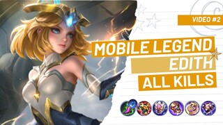 MOBILE LEGEND EDITH ALL KILLS.| VIDEO SCENE #2