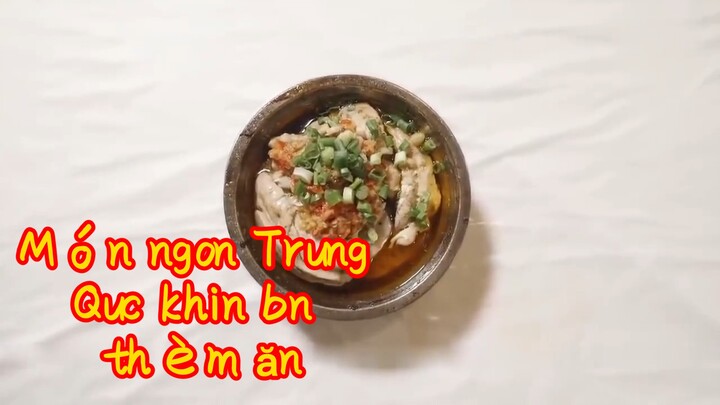 Món ngon Trung Quốc khiến bạn thèm ăn