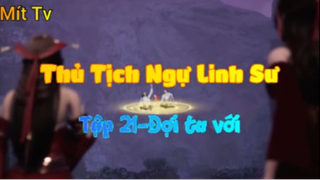 Thủ Tịch Ngự Linh Sư_Tập 21-Đợi ta với