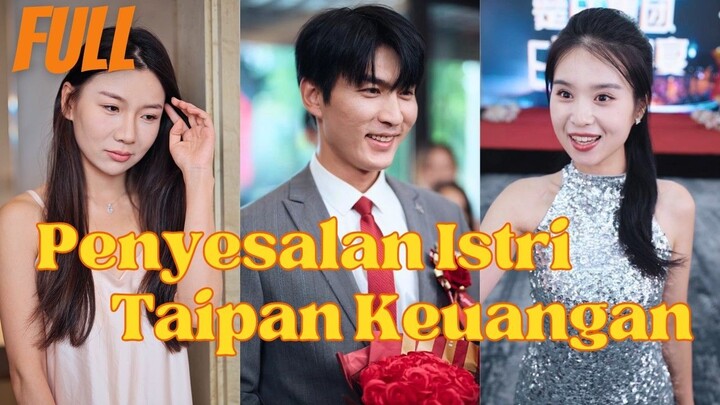 Episode 12 Penyesalan Istri Taipan