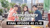 Revolutionary Love (Tagalog Dubbed) | Episode 40 FINALE (1/4)