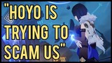 "Hoyo is Trying to Scam Us!!!" | Genshin Impact