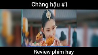 Review phim Chàng hậu p1