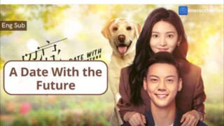 A DATE WITH THE FITURE Episode 20 Eng Sub (2023)