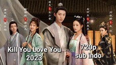 (Drachin) Kill You Love You 2023 eps 1 - 6 sub indo