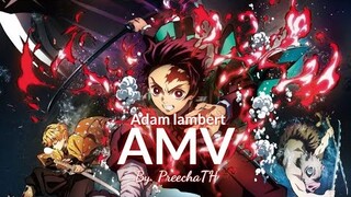 ดาบพิฆาตอสูรเดอะมูฟวี่ ศึกรถไฟสู่นิรันดร์ 「 AMV」 - adam lambert