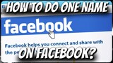 HOW TO DO ONE NAME ON FACEBOOK?(2020)