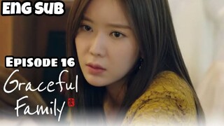 EPISODE 16 FINAL: GRACEFUL FAMILY ENG SUB