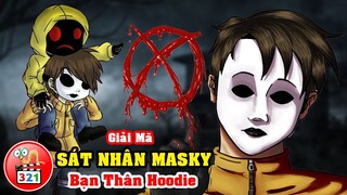 Giải Mã MASKY: Sát Nhân Creepypasta - Bạn Thân Thiện Xạ Hoodie - Proxy Trung Thành Của Slenderman