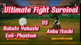 Ultimate Fight : Survival - Anbu Itachi Vs Kabuto Yakushi Evil-Phantom!!