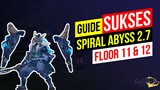 FULL STAR Abis Kalian Nonton Guide Spiral Abyss 2.7 Floor 11 & 12 ini