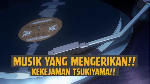 Musik yang Mengerikan, Kekejaman Tsukiyama❗❗