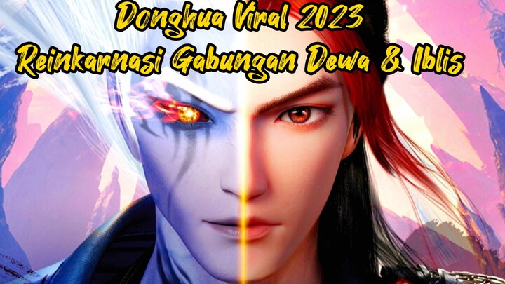 Donghua Baru Reinkarnasi Dewa & Iblis | Rekomendasi Donghua Viral dan Terbaru 2023