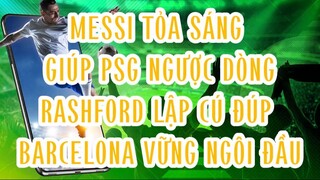 MESSI TỎA SÁNG GIÚP PSG NGƯỢC DÒNG, RASHFORD demnay.live 👿⚽👿