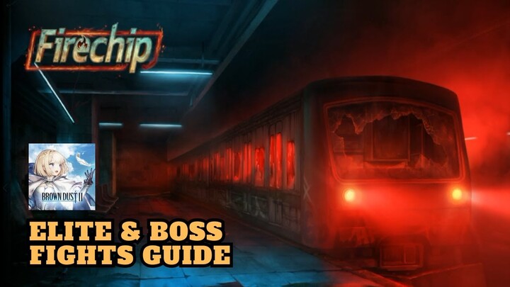 【Brown Dust II】Fire Chip Elite and Boss Fights Guide