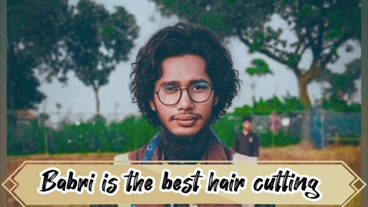 Babri is the best hair cutting