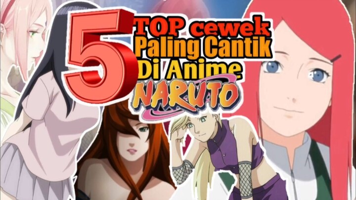 Ada Waifu kalian ngk ni?⁉️ 5 Karakter paling cantik di Anime Naruto