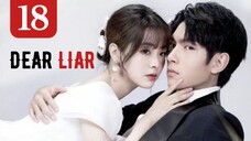 Dear Liar (2023) Malay Sub 18