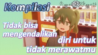 [My Senpai Is Annoying] Kompilasi |  Tidak bisa mengendalikan diri untuk tidak merawatmu