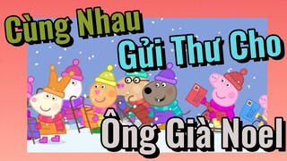 Cùng Nhau Gửi Thư Cho Ông Già Noel