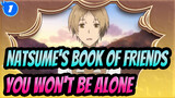 Natsume's Book of Friends|As long as someone you want to meet is there..._1