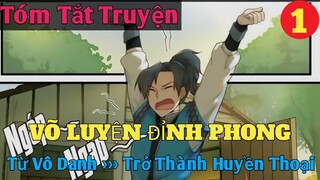 Tóm Tắt Truyện : Võ Luyện Đỉnh Phong P1 || Bo Kin Comic