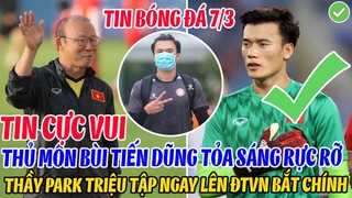 TIN CỰC VUI: THỦ MÔN BÙI TIẾN DŨNG TỎA SÁNG RỰC RỠ, THẦY PARK TRIỆU TẬP NGAY LÊN ĐTVN BẮT CHÍNH