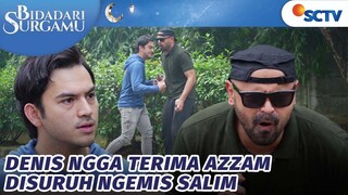 Denis Gak Terima, Azzam Dieksploitasi Salim | Bidadari Surgamu - Episode 83