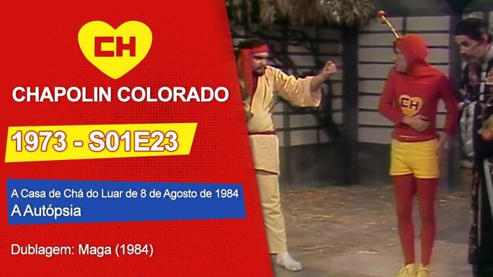 Chapolin Colorado | S01E23 | A Casa de Chá do Luar de 8 de Agosto de 1984 / A Autópsia