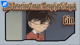 [AMV Detective Conan: Mengejar si Gagak]
Rangkuman Semua Kemunculan Gin_2
