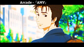 Arcade -「AMV」 Hay Nhất