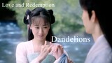 Dandelions | Love and Redemption | SiFeng and Xuanji