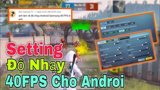 Setting Độ Nhạy Mức Đồ Họa 40FPS Cho Điện Thoại Androi - PUBG Mobile.