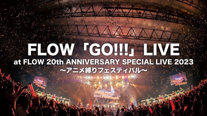 FLOW「GO!!!」LIVE at FLOW 20th ANNIVERSARY SPECIAL LIVE 2023 〜アニメ縛りフェスティバル〜