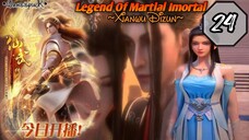 EPS _24 | Legend Of Martial Imortal