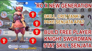 BUILD KNIGHT SWORDMAN FREE PLAYER STAT SKILL SENJATA - Ragnarok X Next Generation