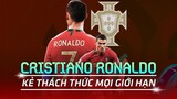 Nhân tố X | Cristiano Ronaldo lập kỷ lục vĩ đại: Kẻ thách thức giới hạn…