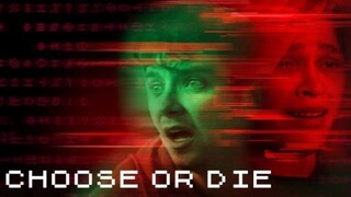 Choose or Die Full Movie!!!