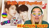 ยังคู่กัน (Still Together) Reaction Video