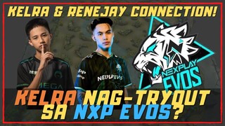 KELRA NAG-TRYOUT SA NXP EVOS? KELRA AT RENEJAY CONNECTION!