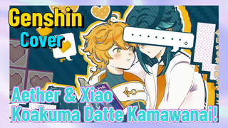 [Genshin, Cover] Aether & Xiao, "Koakuma Datte Kamawanai!"