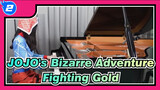 [JOJO's Bizarre Adventure Golden Wind] OP1「Fighting Gold」Piano Cover_2