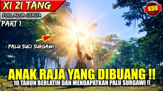 SANG ANAK RAJA DI ASINGKAN SAMPAI 10 TAHUN LEBIH !! - Alur Cerita Donghua #XZT Part 1