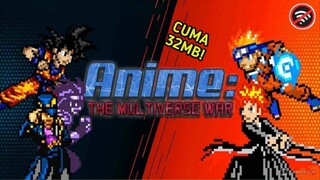 Game Anime Mirip Mugen Versi Ukuran Kecil!! - Anime The Multiverse War Gameplay + Download