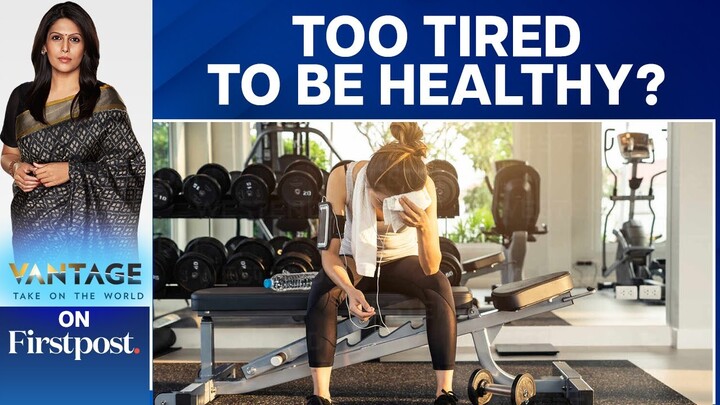 Are You Too Tired to Be Healthy? You Aren’t Alone | Vantage with Palki Sharma